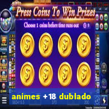 animes +18 dublado